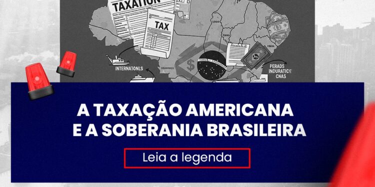 A Taxação Americana e a Soberania Brasileira