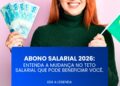 Abono Salarial 2026: Entenda a mudança no teto salarial que pode beneficiar você